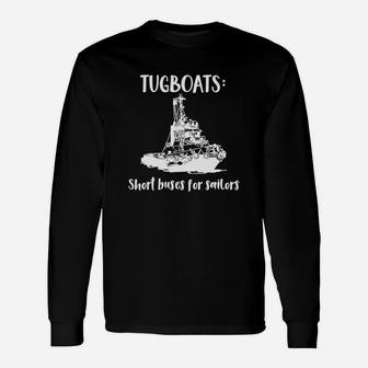 Tugboats Short Buses For Sailors Long Sleeve T-Shirt - Seseable
