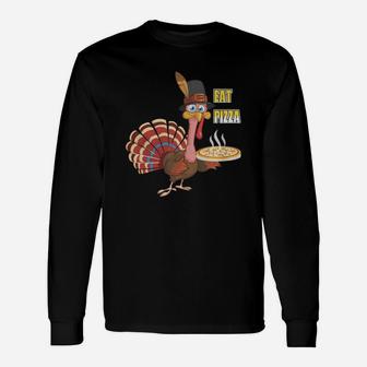 Turkey Eat Pizza Shirt Thanksgiving Long Sleeve T-Shirt - Seseable