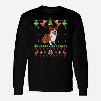 Ugly Christmas Sweater Dog Be Merry With Corgi Long Sleeve T-Shirt - Seseable