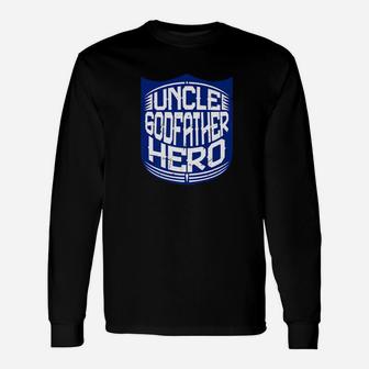 Uncle Godfather Hero From Niece Nephew Long Sleeve T-Shirt - Seseable