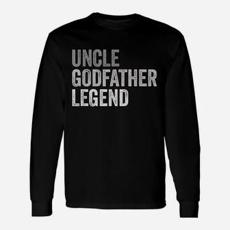 Uncle Godfather Legend For A Favorite Uncle T-Shirt Long Sleeve T-Shirt - Seseable