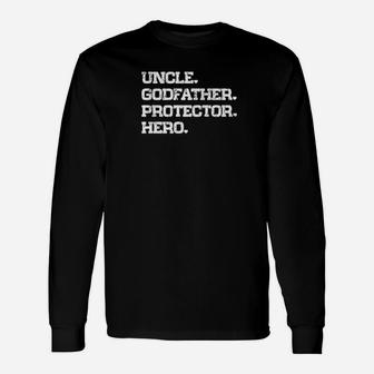 Uncle Godfather Protector Hero Love Long Sleeve T-Shirt - Seseable