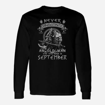 Never Underestimate An Old Man Who Was Born In September Long Sleeve T-Shirt - Seseable