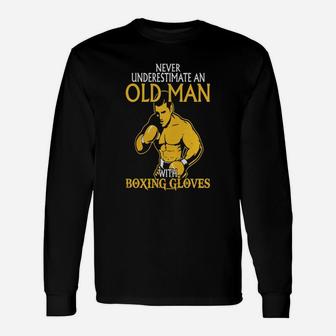 Never Underestimate An Old Man With Boxing Gloves Long Sleeve T-Shirt - Seseable