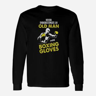 Never Underestimate An Old Man With Boxing Gloves Tshirt Long Sleeve T-Shirt - Seseable