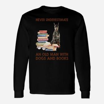 Never Underestimate An Old Man With Doberman Dogs And Book Cool Long Sleeve T-Shirt - Seseable