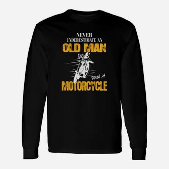 Never Underestimate An Old Man With A Motor Cycle T-shirts 1 Long Sleeve T-Shirt - Seseable