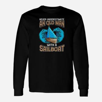 Never Underestimate Old Man Sailboa Boat Papa Dad Long Sleeve T-Shirt - Seseable