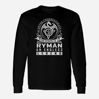 Never Underestimate The Power Of A Ryman An Endless Legend Name Shirts Long Sleeve T-Shirt | Seseable UK