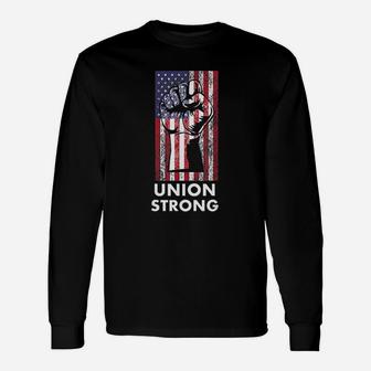 Union Strong Usa Flag Union Member Union Worker Long Sleeve T-Shirt - Seseable