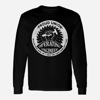 Union Worker Workers Work Proud Operating Engineer Long Sleeve T-Shirt - Seseable