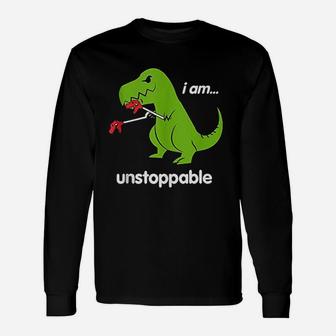 I Am Unstoppable Trex Dinosaur Dino Cool Cute Humor Long Sleeve T-Shirt - Seseable