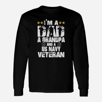 Us Navy Veteran Grandpa I m A Dad A Grandpa And Us Navy Long Sleeve T-Shirt - Seseable