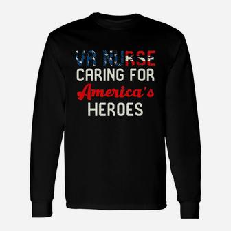 Va Nurse Caring For Americas Heroes Long Sleeve T-Shirt - Seseable