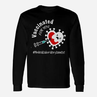 Vaccinated For You Medical Laboratory Scientist Long Sleeve T-Shirt - Seseable