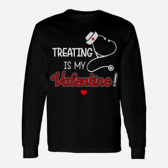Valentine Nurse Treating Is My Valentine Long Sleeve T-Shirt - Seseable