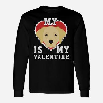Valentines Day Labrador My Dog Is My Valentine Long Sleeve T-Shirt - Seseable