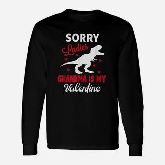 Valentines Day Sorry Grandma Is My Valentine Long Sleeve T-Shirt - Seseable