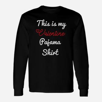 This Is My Valentines Pajama Valentines Day Long Sleeve T-Shirt - Seseable