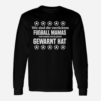 Verrückte Fußball Mamas Langarmshirts, Lustiges Sprüche Tee für Mütter - Seseable