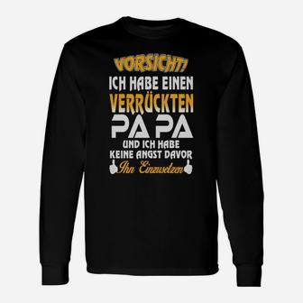 Verrückter Papa Warnung Langarmshirts, Lustiges Vatertagsgeschenk - Seseable