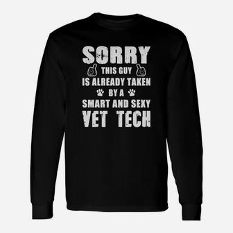 Vet Tech Sorry This Guy Is Already Taken By A Long Sleeve T-Shirt - Seseable
