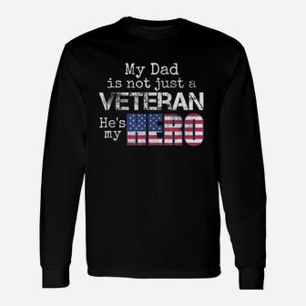Veteran Dad My Dad Is My Hero Long Sleeve T-Shirt - Seseable