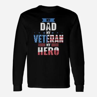 Veteran Dad My Dad My Hero Long Sleeve T-Shirt - Seseable
