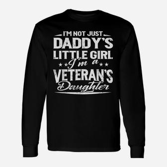 Veteran Dad Not Just Daddys Little Girl Im A Veterans Daughter Long Sleeve T-Shirt - Seseable