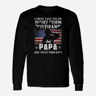 Veteran Dad I Have Two Titles Veteran And Papa Long Sleeve T-Shirt - Seseable