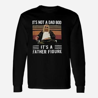 Vine2000 Its Not A Dad Bod Its A Father Figure Long Sleeve T-Shirt - Seseable