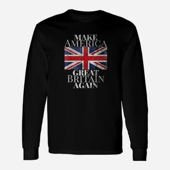 Vintage Make America Great Britain Again Long Sleeve T-Shirt - Seseable