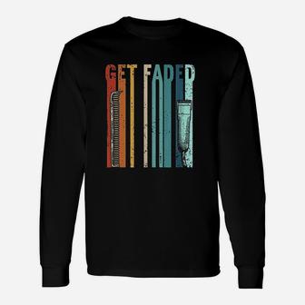 Vintage Barber Get Faded Retro Hairstylist Barber Long Sleeve T-Shirt - Seseable
