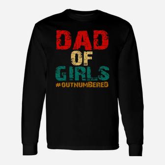 Vintage Dad Of Girls #outnumbered Shirth Long Sleeve T-Shirt - Seseable