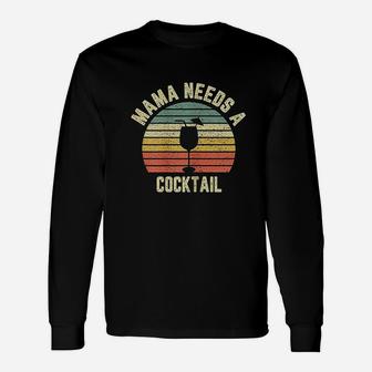 Vintage Mama Needs A Cocktail Great Long Sleeve T-Shirt - Seseable