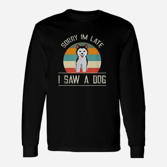 Vintage Motive For Dog Lover Sorry Im Late Long Sleeve T-Shirt - Seseable