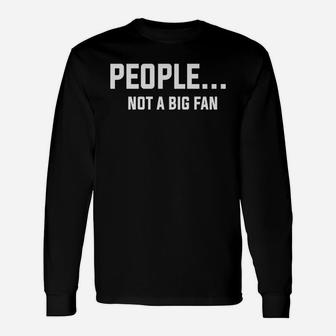 Vintage People Not A Big Fan Long Sleeve T-Shirt - Seseable