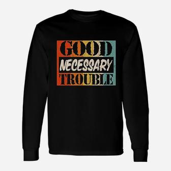 Vintage Get In Trouble Good Trouble Necessary Long Sleeve T-Shirt - Seseable