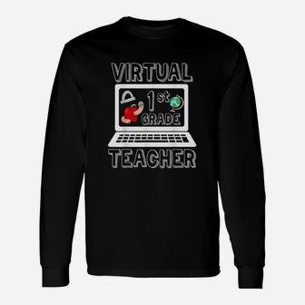 Virtual First Grade Teacher Online Learning Back To School Long Sleeve T-Shirt - Seseable
