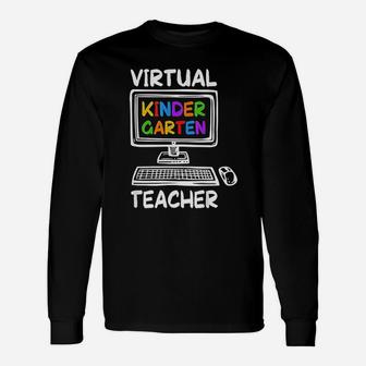 Virtual Kindergarten Teacher Distance Learning Back To School Long Sleeve T-Shirt - Seseable