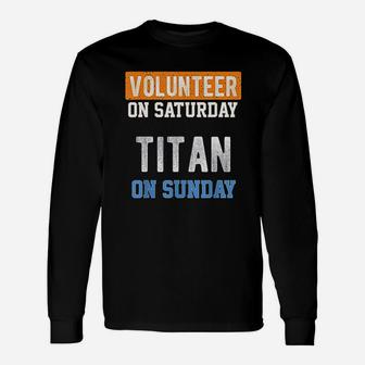 Volunteer On Saturday Titan On Sunday Nashville Football Long Sleeve T-Shirt - Seseable