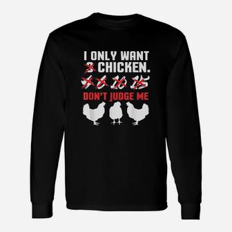 I Only Want 3 Chickens Chicken Farmer Long Sleeve T-Shirt - Seseable