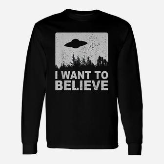 I Want To Believe I Aliens Ufo Area 51 Roswell Long Sleeve T-Shirt - Seseable