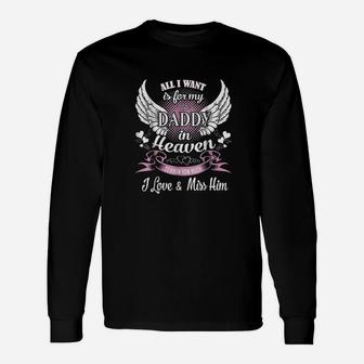 All I Want Is For My Daddy In Heaven Long Sleeve T-Shirt - Seseable