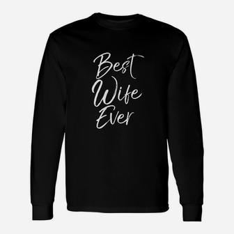 Wedding Anniversary From New Husband Best Wife Ever Long Sleeve T-Shirt - Seseable