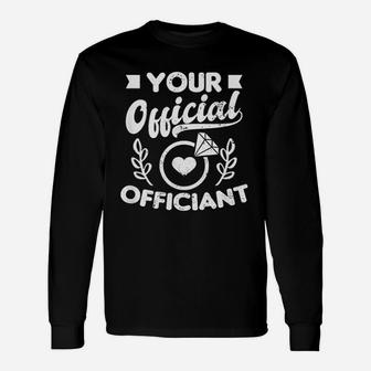 Wedding Officiant Your Official Long Sleeve T-Shirt - Seseable