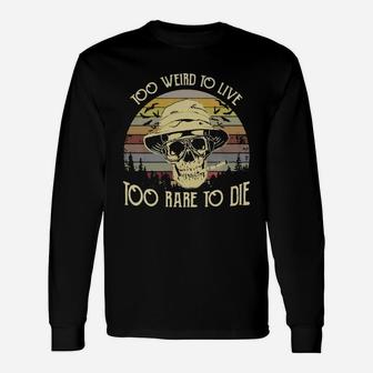 Too Weird To Live Too Rare To Die Skull Vintage Long Sleeve T-Shirt - Seseable