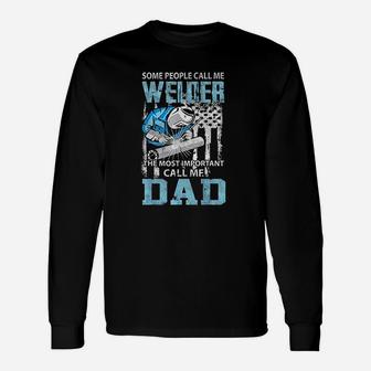 Welder Dad Fathers Day Daddy Long Sleeve T-Shirt - Seseable