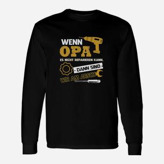 Wenn Opa Es Nicht Reparieren Kann Langarmshirts - Seseable