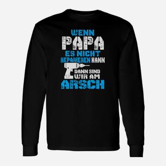 Wenn Papa es nicht reparieren kann Langarmshirts, Lustiges Vatertags Tee - Seseable